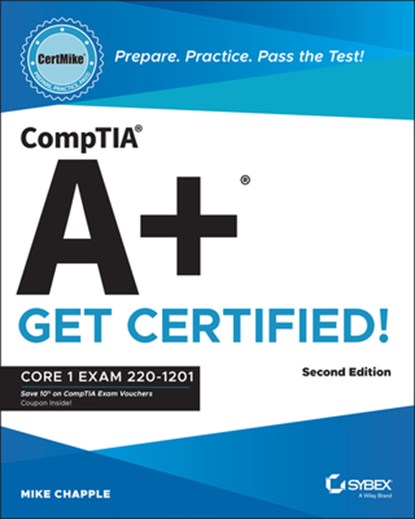 CompTIA A+ CertMike: Prepare. Practice. Pass the Test! Get Certified!, Mike (University of Notre Dame) Chapple - Paperback - 9781394357536