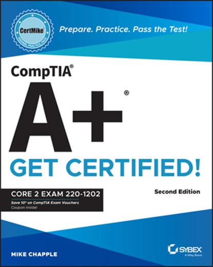 CompTIA A+ CertMike: Prepare. Practice. Pass the Test! Get Certified!, Mike (University of Notre Dame) Chapple - Paperback - 9781394357680