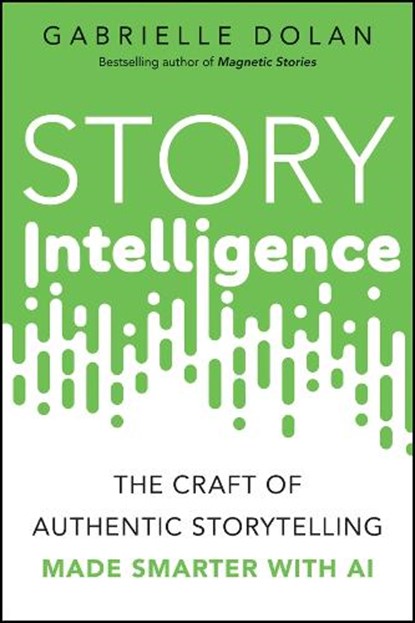 Story Intelligence, Gabrielle Dolan - Paperback - 9781394360871
