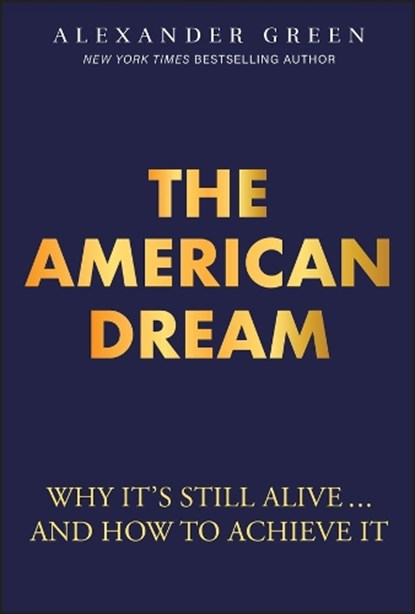 The American Dream, Alexander Green - Gebonden - 9781394361663