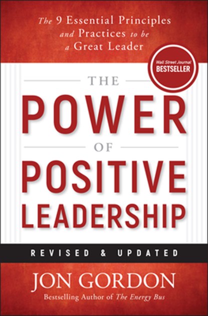 The Power of Positive Leadership, Revised & Updated, Jon Gordon - Gebonden - 9781394362110