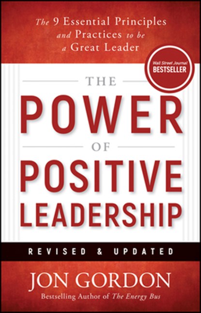 The Power of Positive Leadership, Revised & Updated, Jon Gordon - Gebonden - 9781394362110