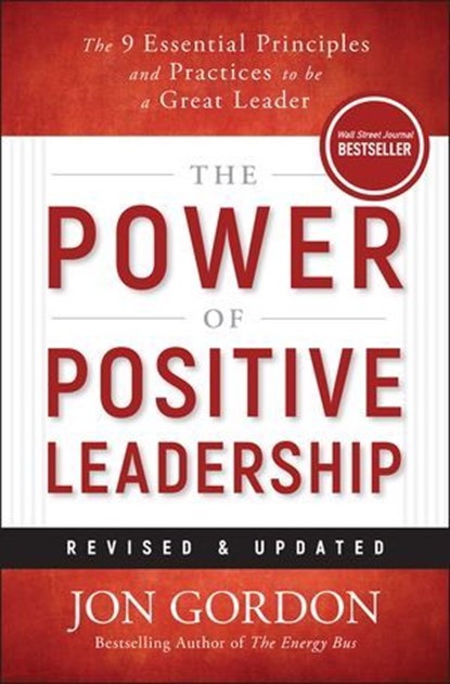 The Power of Positive Leadership, Revised & Updated, Jon Gordon - Ebook - 9781394362127