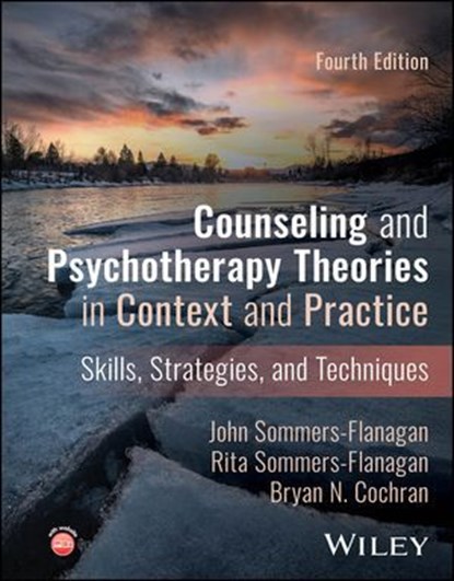 Counseling and Psychotherapy Theories in Context and Practice, John Sommers-Flanagan ; Rita Sommers-Flanagan ; Bryan N. Cochran - Ebook - 9781394363094