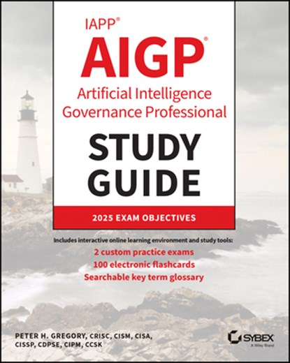 IAPP AIGP Artificial Intelligence Governance Professional Study Guide, Peter H. (AT&T Wireless Services Gregory - Paperback - 9781394363940
