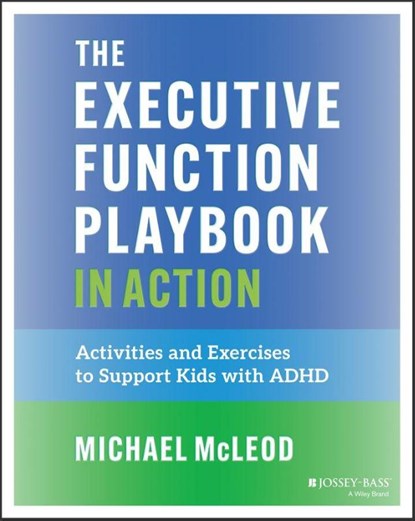 The Executive Function Playbook in Action, Michael McLeod - Paperback - 9781394364589