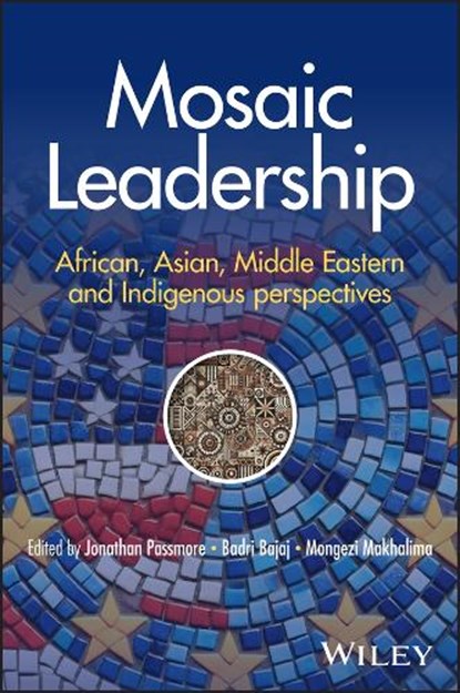 Mosaic Leadership, Jonathan (University of East London Passmore ; Badri (Jaypee Institute of Information Technology Bajaj ; Mongezi Makhalima - Paperback - 9781394365135