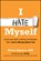 I Hate Myself, Blaise (Harvard Medical School) Aguirre - Paperback - 9781394369331