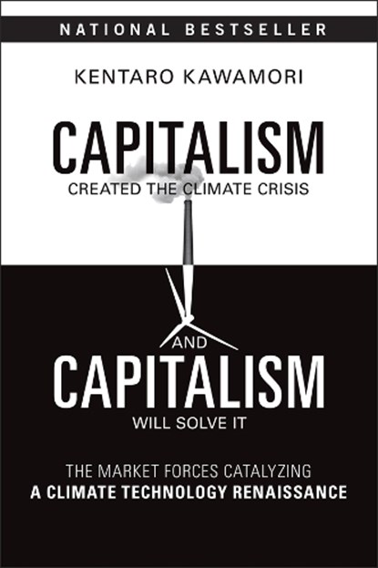 Capitalism Created the Climate Crisis and Capitalism Will Solve It, Kentaro Kawamori - Paperback - 9781394369423
