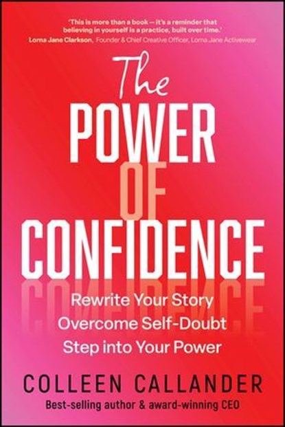 The Power of Confidence, Colleen Callander - Ebook - 9781394374618