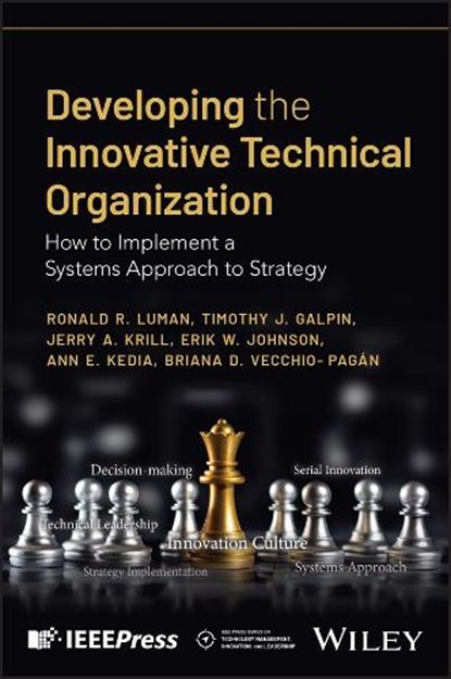 Developing the Innovative Technical Organization, Ronald R. (Johns Hopkins University Applied Physics Laboratory (APL) Luman ; Jerry A. (Johns Hopkins University Applied Physics Laboratory (APL) Krill ; Timothy J. (Johns Hopkins University Applied Physics Laboratory (APL) Galpin ; Erik W. (Johns Hopkins University Applied Physics Laboratory (APL) J - Gebonden - 9781394376117