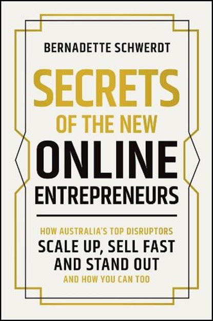 Secrets of the New Online Entrepreneurs, Bernadette Schwerdt - Paperback - 9781394377121