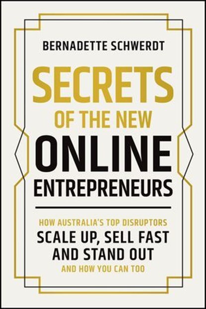Secrets of the New Online Entrepreneurs, Bernadette Schwerdt - Ebook - 9781394377138