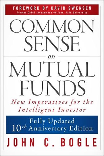 Common Sense on Mutual Funds, Updated 10th Anniversary Edition, John C. Bogle - Paperback - 9781394378098