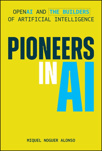 Pioneers in AI, Miquel Noguer Alonso - Gebonden - 9781394381692
