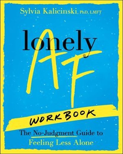 Lonely AF Workbook, Sylvia Kalicinski - Ebook - 9781394382576
