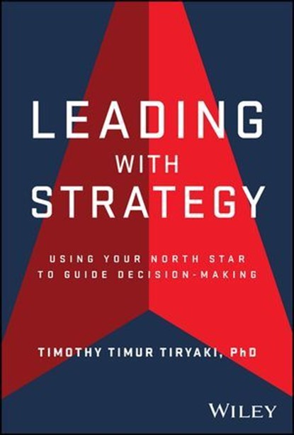 Leading with Strategy, Timothy Tiryaki - Ebook - 9781394382736