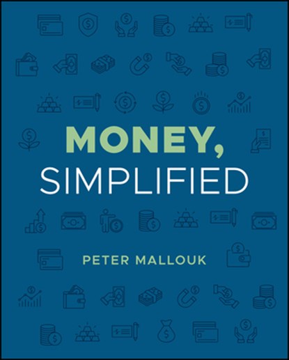 Money, Simplified, Peter Mallouk - Gebonden - 9781394383283