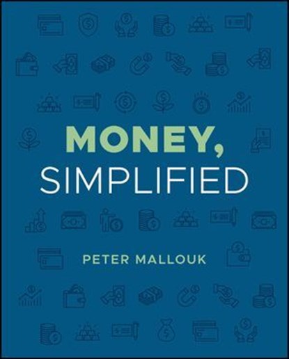 Money, Simplified, Peter Mallouk - Ebook - 9781394383290