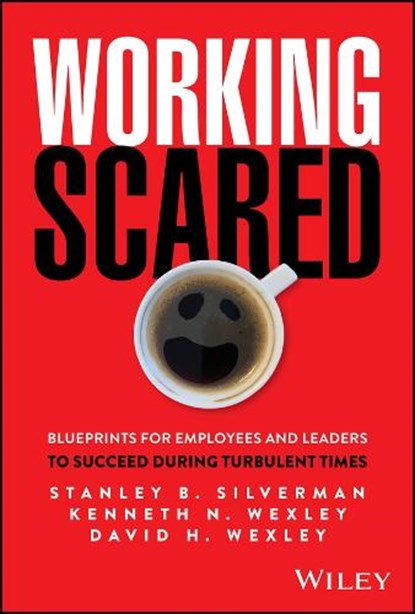 Working Scared, Stanley B. Silverman ; Kenneth N. Wexley ; David H. Wexley - Gebonden - 9781394387854