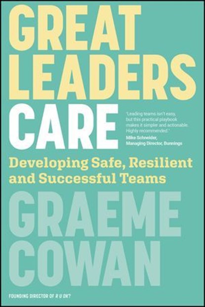 Great Leaders Care, Graeme Cowan - Ebook - 9781394389353