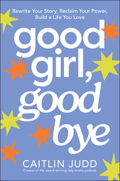 Good Girl, Goodbye, Caitlin Judd - Paperback - 9781394389360