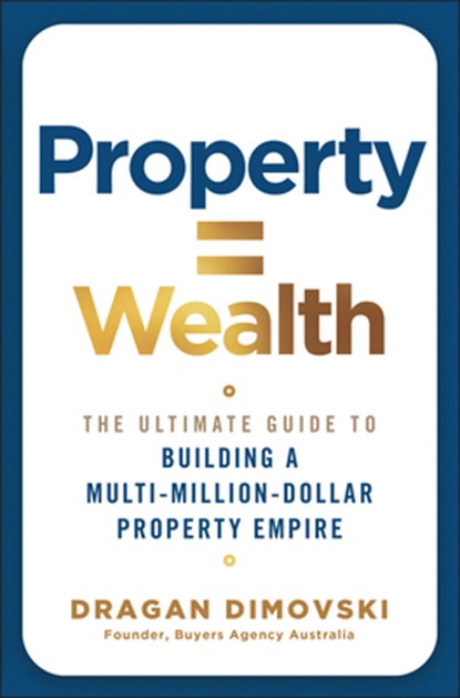 Property = Wealth, Dragan (Buyers Agency Australia) Dimovski - Paperback - 9781394389421