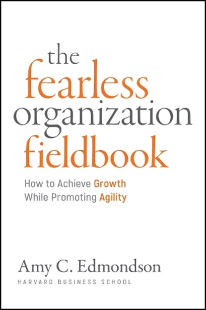 Fearless Organization Field Book, Amy C. (Harvard Business School) Edmondson - Paperback - 9781394395033