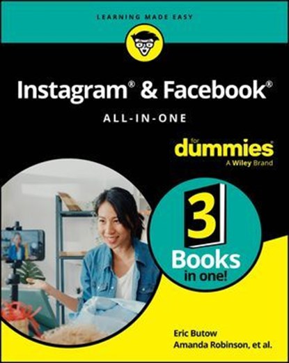 Instagram & Facebook All-in-One For Dummies, Eric Butow ; Amanda Robinson ; Carolyn Abram ; Amy Karasavas ; Stephanie Diamond ; John Haydon ; Jenn Herman ; Corey Walker - Ebook - 9781394414451