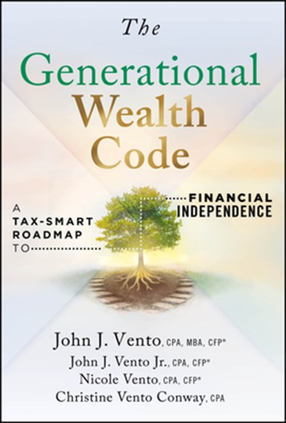 The Generational Wealth Code, John J. (Vento Tax & Wealth Management Group) Vento ; John J. Vento ; Nicole (Vento Tax & Wealth Management Group) Vento ; Christine (Inland Securities Corporation) Vento Conway - Gebonden - 9781394425228