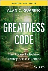 Greatness Code: The Formula Behind Unstoppable Success - Alan C. Guarino - 9781394430611