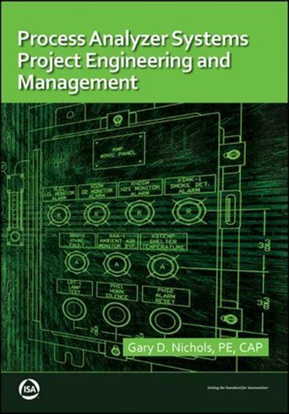 Process Analyzer Systems Project Engineering and Management, Gary D. Nichols - Ebook - 9781394441082