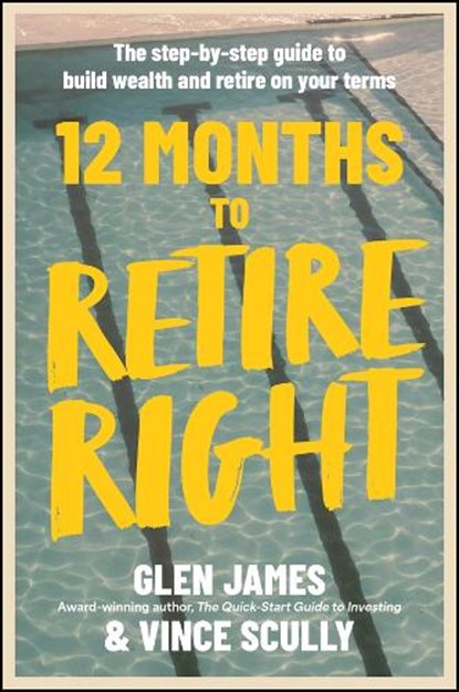 12 Months to Retire Right, Glen James ; Vincent Scully - Paperback - 9781394445851