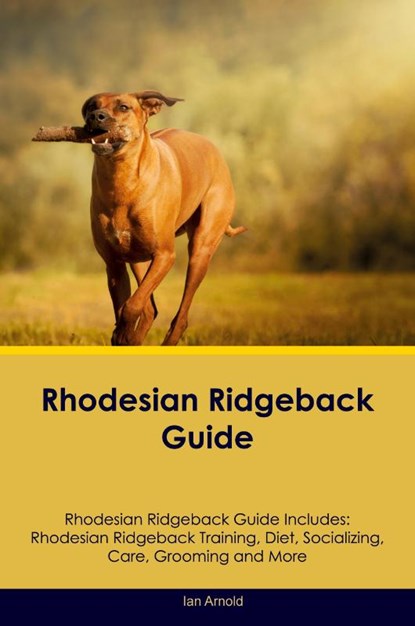 Rhodesian Ridgeback Guide Rhodesian Ridgeback Guide Includes, Ian Arnold - Paperback - 9781395862206