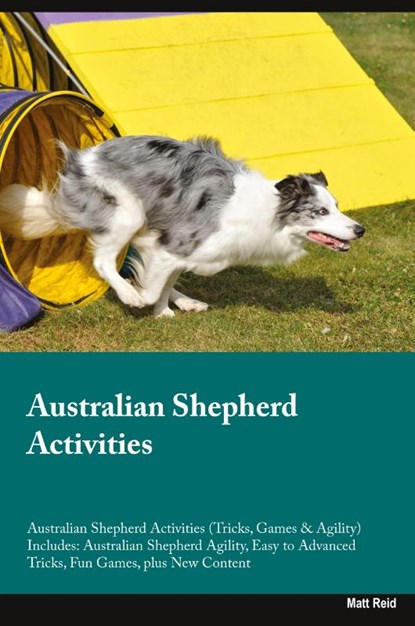 Australian Shepherd Activities Australian Shepherd Activities (Tricks, Games & Agility) Includes, Matt Reid - Paperback - 9781395863326