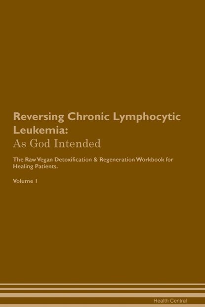 Reversing Chronic Lymphocytic Leukemia, Healing Central - Paperback - 9781395863999