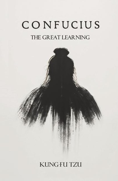 Confucius The Great Learning, K'Ung-Fu Tzu - Paperback - 9781396317514