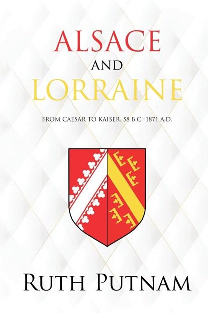 Alsace and Lorraine, Ruth Putnam - Paperback - 9781396320392