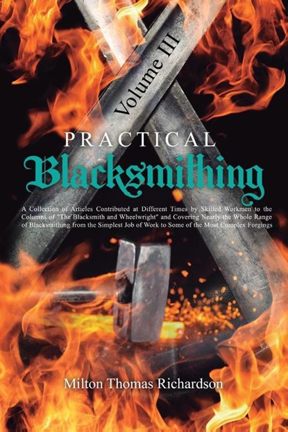 Practical Blacksmithing Vol. III, Milton Thomas Richardson - Paperback - 9781396321405