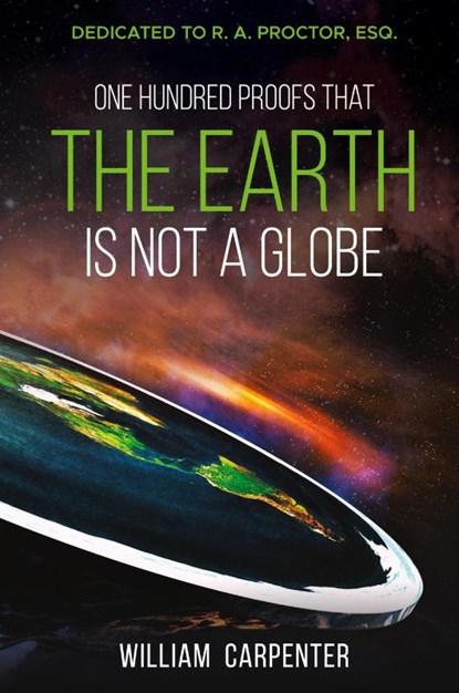 One Hundred Proofs That the Earth Is Not a Globe, William Carpenter - Paperback - 9781396322136