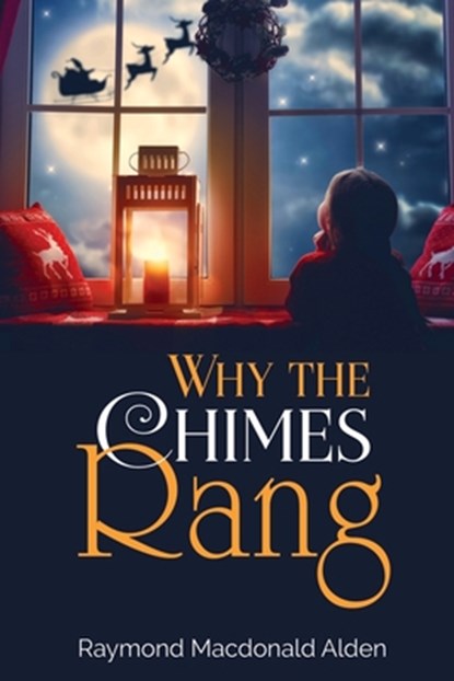 Why the Chimes Rang, Raymond MacDonald Alden - Paperback - 9781396322280