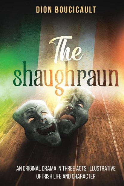 The Shaughraun, Dion Boucicault - Paperback - 9781396322556