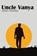 Uncle Vanya, Anton Chekhov - Paperback - 9781396324420