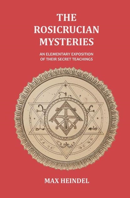 The Rosicrucian Mysteries, Max Heindel - Paperback - 9781396325649