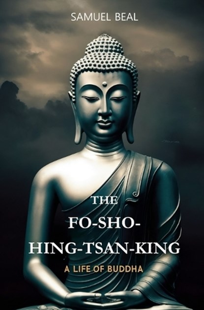 The Fo-Sho-Hing-Tsan-King, Samuel Beal - Paperback - 9781397670151