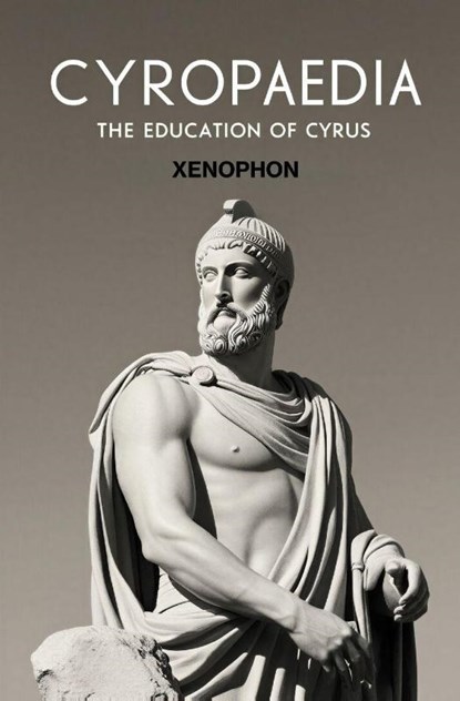 Cyropaedia, Xenophon - Paperback - 9781397670632
