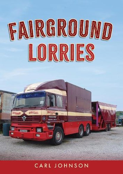 Fairground Lorries, Carl Johnson - Paperback - 9781398100848