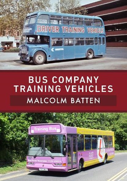 Bus Company Training Vehicles, Malcolm Batten - Paperback - 9781398100978