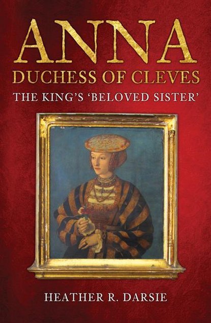 Anna, Duchess of Cleves, Heather R. Darsie - Paperback - 9781398103269