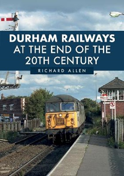 Durham Railways at the End of the 20th Century, Richard Allen - Paperback - 9781398103740
